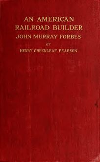 An American railroad builder, John Murray Forbes