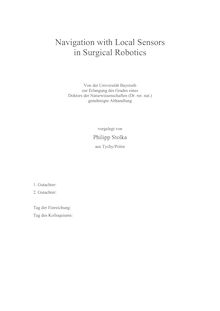 Navigation with Local Sensors in Surgical Robotics [Elektronische Ressource] / Philipp J. Stolka. Betreuer: Dominik Henrich