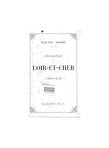Géographie du département de Loir-et-Cher (2e édition) / par Adolphe Joanne,...