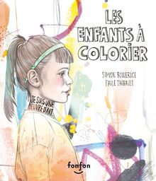 Les enfants à colorier : Collection Histoires de vivre