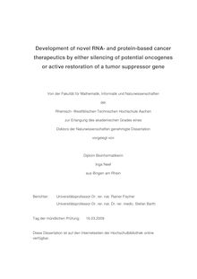 Development of novel RNA and protein based cancer therapeutics by either silencing of potential oncogenes or active restoration of a tumor suppressor gene [Elektronische Ressource] / vorgelegt von Inga Neef