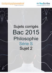 Corrigé Bac 2015 - Philo Série S - Sujet 2