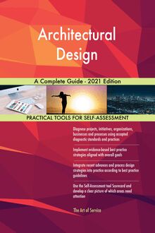 Architectural Design A Complete Guide - 2021 Edition