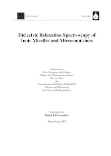 Dielectric relaxation spectroscopy of ionic micelles and microemulsions [Elektronische Ressource] / vorgelegt von Patrick Fernandez