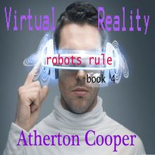 Virtual Reality - Robots Rule Book Four