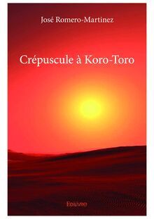 Crépuscule à Koro-Toro