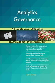 Analytics Governance A Complete Guide - 2020 Edition