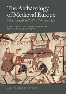 The Archaeology of Medieval Europe 1