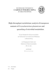 High-throughput metabolome analysis of transposon mutants of Corynebacterium glutamicum and quenching of microbial metabolism [Elektronische Ressource] / von Jana Spura