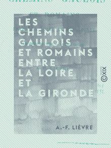 Les Chemins gaulois et romains entre la Loire et la Gironde - Les limites des cités - La lieue gauloise
