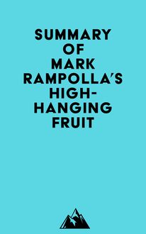 Summary of Mark Rampolla s High-Hanging Fruit