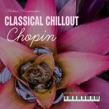 Classical Chillout: Chopin