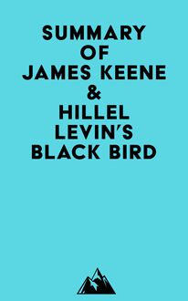 Summary of James Keene & Hillel Levin s Black Bird