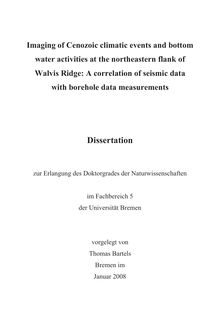Imaging of Cenozoic climatic events and bottom water activities at the northeastern flank of Walvis Ridge [Elektronische Ressource] : a correlation of seismic data with borehole data measurements / vorgelegt von Thomas Bartels