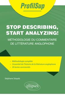 Stop describing, start analyzing ! : Méthodologie du commentaire de littérature anglophone