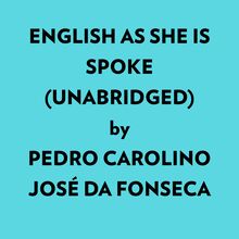 English As She Is Spoke (Unabridged)