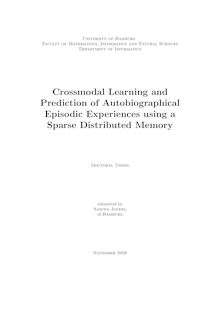 Crossmodal learning and prediction of autobiographical episodic experiences using a sparse distributed memory [Elektronische Ressource] / submitted by Sascha Jockel