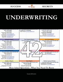 Underwriting 42 Success Secrets - 42 Most Asked Questions On Underwriting - What You Need To Know