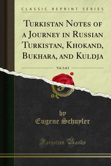 Turkistan Notes of a Journey in Russian Turkistan, Khokand, Bukhara, and Kuldja