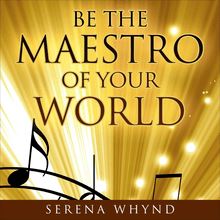 Be The Maestro of your World