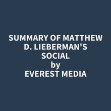 Summary of Matthew D. Lieberman s Social