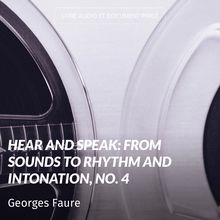 Hear and Speak: From Sounds to Rhythm and Intonation, No. 4