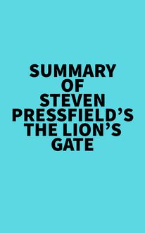 Summary of Steven Pressfield s The Lion s Gate