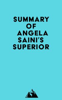 Summary of Angela Saini s Superior