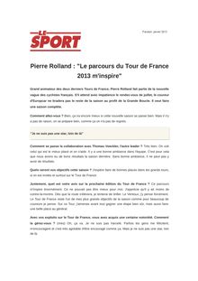 Pierre Rolland : "Le parcours du Tour de France 2013 m inspire"