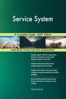 Service System A Complete Guide - 2021 Edition