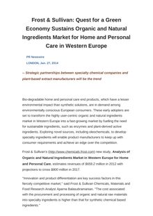 Frost & Sullivan: Quest for a Green Economy Sustains Organic and Natural Ingredients Market for Home and Personal Care in Western Europe