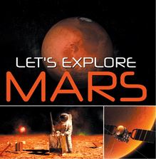Let s Explore Mars (Solar System)