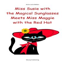 Miss Susie with the Magical Sunglasses Meets Miss Maggie with the Red Hat