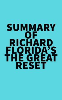 Summary of Richard Florida s The Great Reset