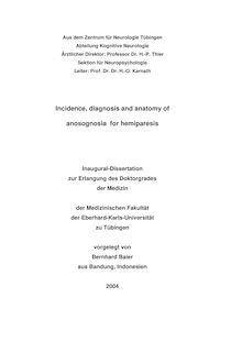 Incidence, diagnosis and anatomy of anosognosia for hemiparesis [Elektronische Ressource] / vorgelegt von Bernhard Baier