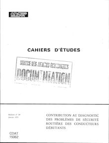 Cahiers d études ONSER du numéro 1 à 66 (1962-1985) - Récapitulatif. : - SIMONNET (M) - Contribution au diagnostic des problèmes de sécurité routière des conducteurs débutants.