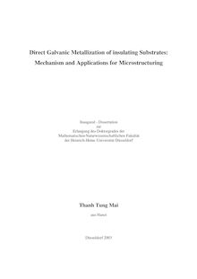 Direct galvanic metallization of insulating substrates [Elektronische Ressource] : mechanism and applications for microstructuring / Thanh Tung Mai