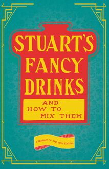 Stuart s Fancy Drinks and How to Mix Them
