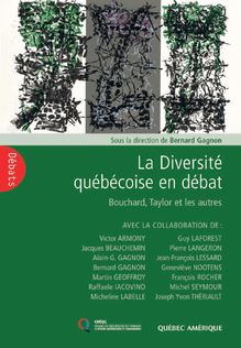 La Diversité québécoise en débat : Bouchard, Taylor et les autres
