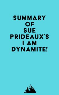 Summary of Sue Prideaux s I Am Dynamite!