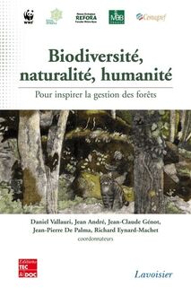 Biodiversité, naturalité, humanité. Pour inspirer la gestion des forêts