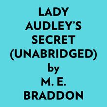 Lady Audley’s Secret (Unabridged)