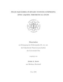 Phase equilibria in binary systems comprising ionic liquids [Elektronische Ressource] : theoretical study / vorgelegt von Artem A. Aerov