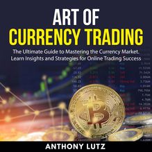 Art of Currency Trading