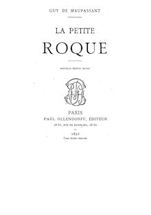 La petite Roque (Nouv. éd. rev.) / Guy de Maupassant