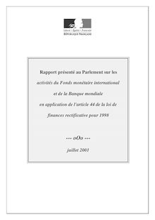 Rapport présenté au Parlement sur les activités du Fonds monétaire international et de la Banque mondiale en application de l article 44 de la loi de finances rectificative pour 1998 - juillet 2001