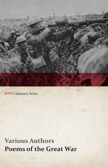 Poems of the Great War - Published on Behalf of the Prince of Wales s National Relief Fund (WWI Centenary Series)
