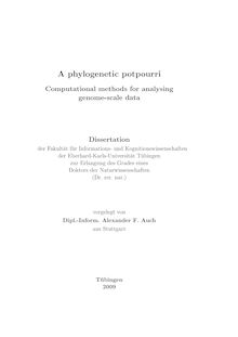 A phylogenetic potpourri [Elektronische Ressource] : computational methods for analysing genome scale data / vorgelegt von Alexander F. Auch