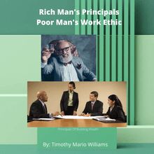 Rich Man s Principals Poor Man s Work Ethic