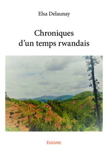 Chroniques d’un temps rwandais